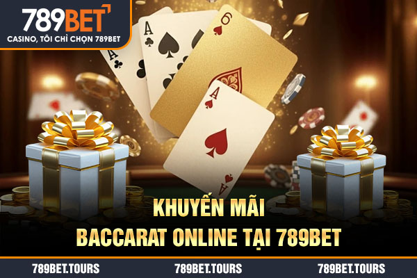 Khuyến mãi baccarat online tại 789bet